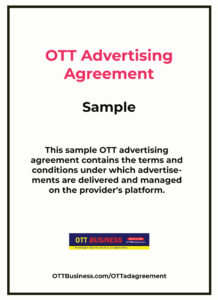 OTT Advertising Agreement Sample - advertiser ads, target audiences, ad media, insertion rates & costs, inventory management and reporting.