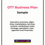 OTT Business Plan Sample - Executive summary, objectives, marketplace, services, content, marketing & sales strategy, operations, management and financials.