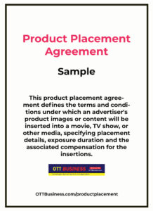 Product placement agreement sample that contains terms and conditions under which an advertiser's product images or content will be inserted into a movie, TV show, or other media, specifying placement details, exposure duration and the associated compensation for the insertions.