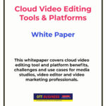 Cloud Video Editing Whitepaper - Benefits, Challenges and Use Cases